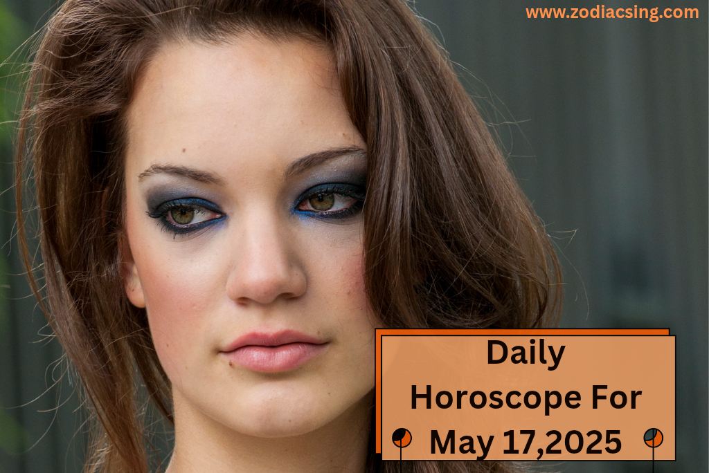 Daily Horoscope For May 17,2025