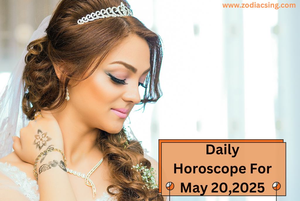 Daily Horoscope For May 20,2025