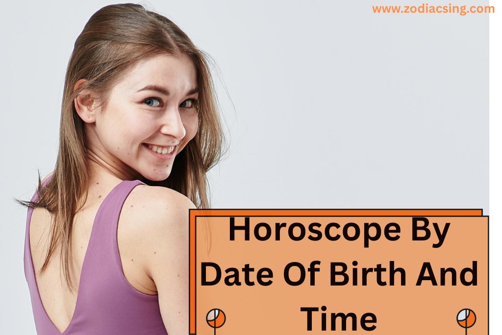 Horoscope By Date Of Birth And Time