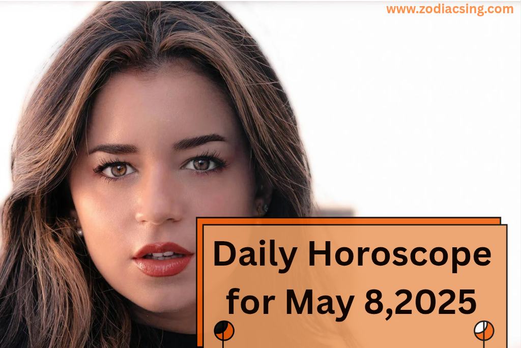 Daily Horoscope for May 8,2025 : A Refreshed Perspective