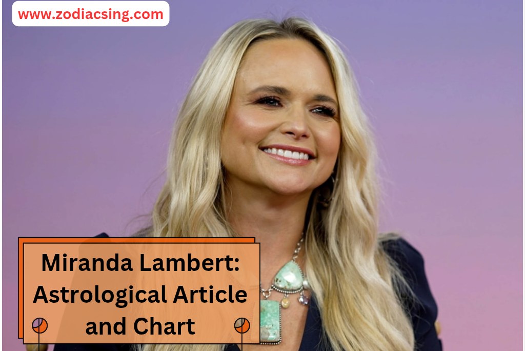 Miranda Lambert: Astrological Article and Chart